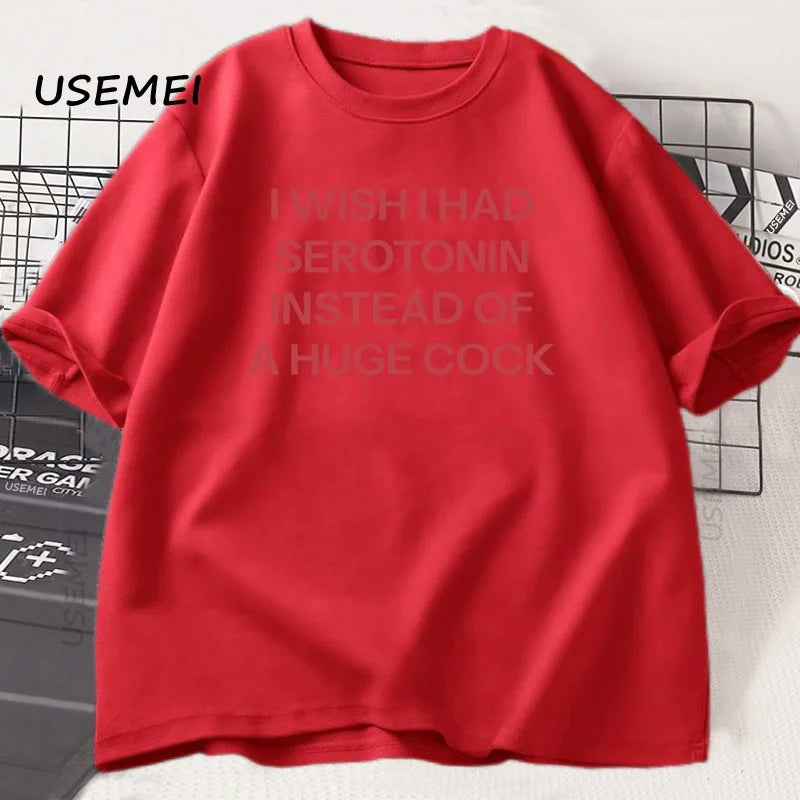 T-Shirt Unisex I Wish I Had Serotonin Funny Adult Humor Novelty Graphic Tee