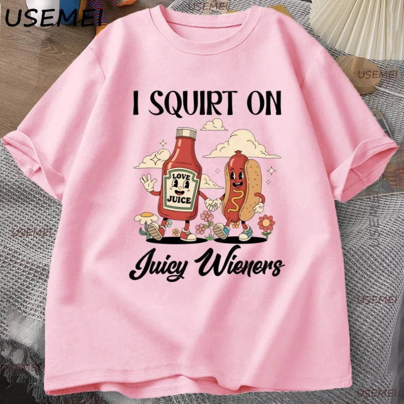 T-Shirt I Squirt On Juicy Wieners Funny Hot Dog Graphic Cotton Short Sleeve