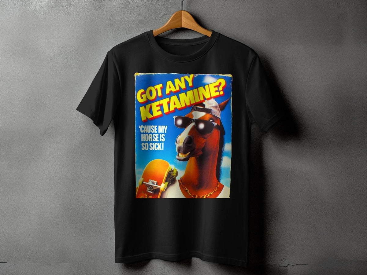 T-Shirt Unisex Got Any Ketamine Funny Horse Meme Novelty Humor Graphic Tee