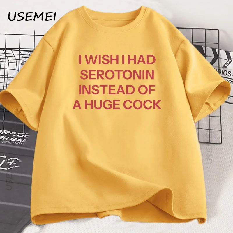 T-Shirt Unisex I Wish I Had Serotonin Funny Adult Humor Novelty Graphic Tee