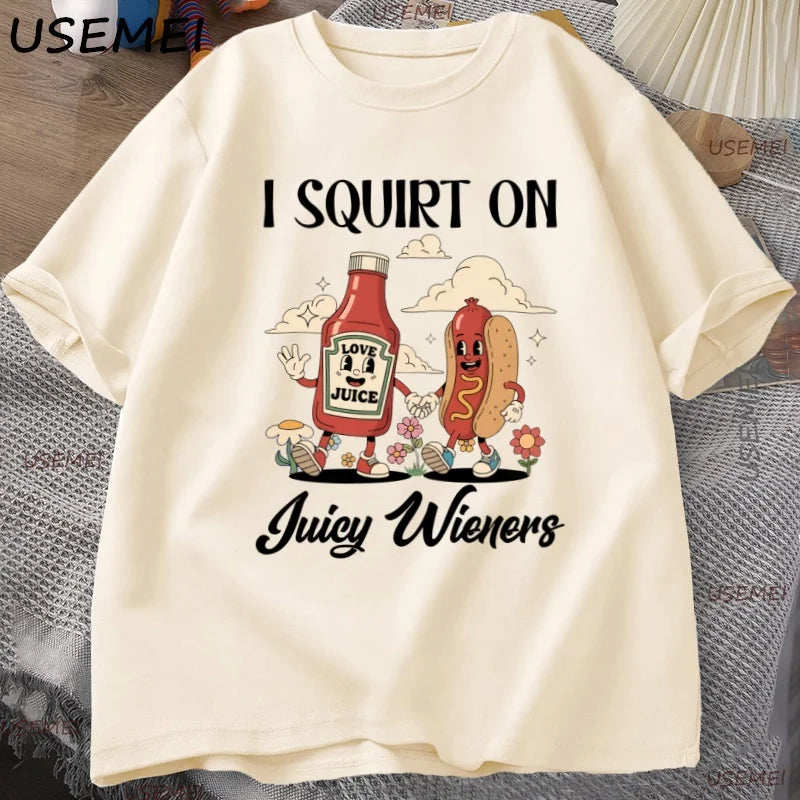 T-Shirt I Squirt On Juicy Wieners Funny Hot Dog Graphic Cotton Short Sleeve