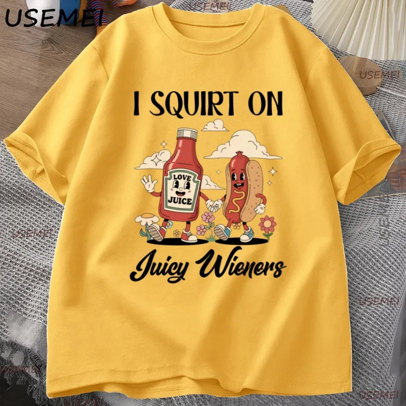 T-Shirt I Squirt On Juicy Wieners Funny Hot Dog Graphic Cotton Short Sleeve