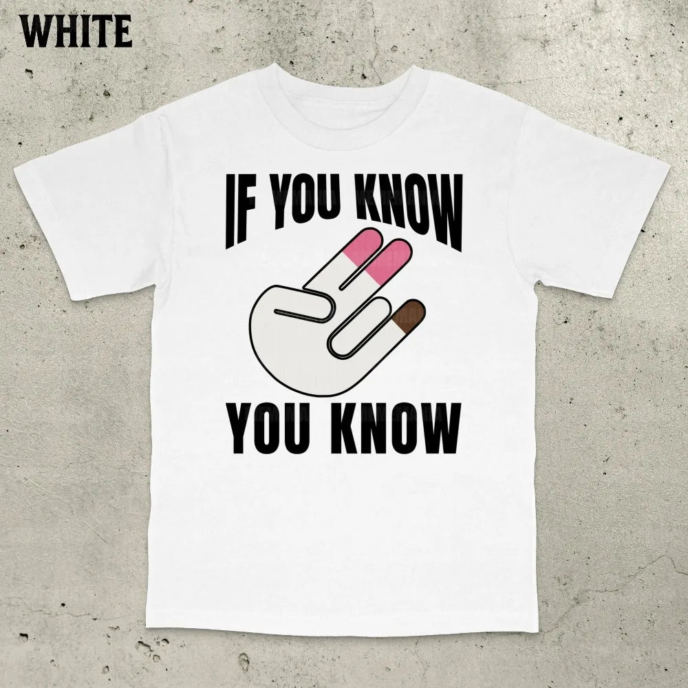 T-Shirt Unisex If You Know You Know Funny Adult Humor Graphic Novelty Tee