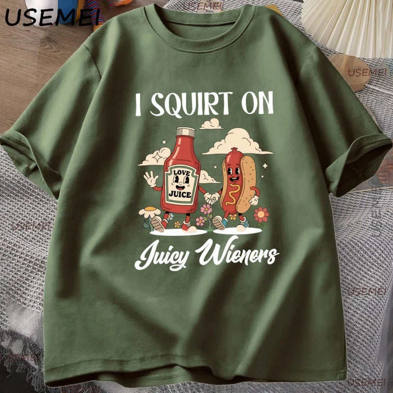 T-Shirt I Squirt On Juicy Wieners Funny Hot Dog Graphic Cotton Short Sleeve