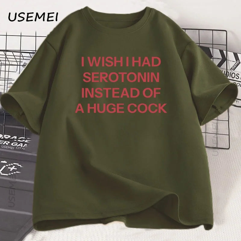 T-Shirt Unisex I Wish I Had Serotonin Funny Adult Humor Novelty Graphic Tee