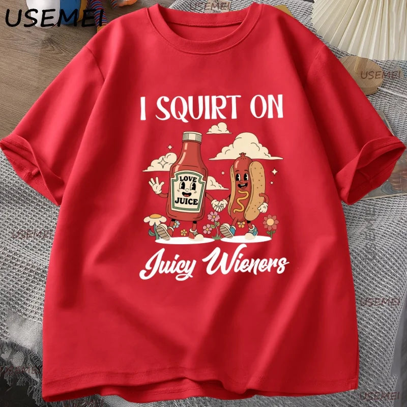 T-Shirt I Squirt On Juicy Wieners Funny Hot Dog Graphic Cotton Short Sleeve